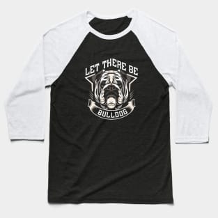 Let There Be A Bulldog Baseball T-Shirt